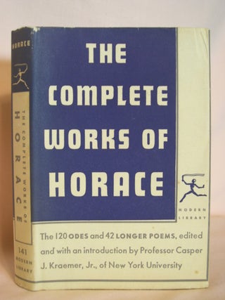 Item #47661 THE COMPLETE WORKS OF HORACE. Horace. Casper J. Kraemer Jr