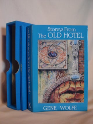 Item #47664 STOREYS FROM THE OLD HOTEL. Gene Wolfe
