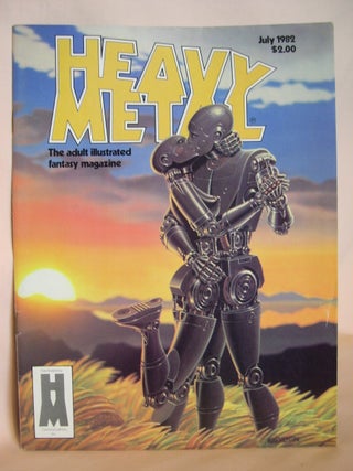 Item #47717 HEAVY METAL, ADULT ILLUSTRATED FANTASY MAGAZINE; JULY 1982, VOLUME VI, NUMBER 4....