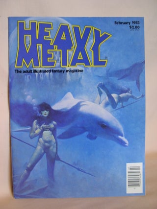 Item #47730 HEAVY METAL, ADULT ILLUSTRATED FANTASY MAGAZINE; FEBRUARY 1983, VOLUME VI, NUMBER 11....