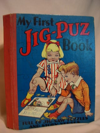 Item #47825 MY FIRST JIG-PUZ BOOK: FULL OF JIG-SAW PUZZLES AND STORY VERSES