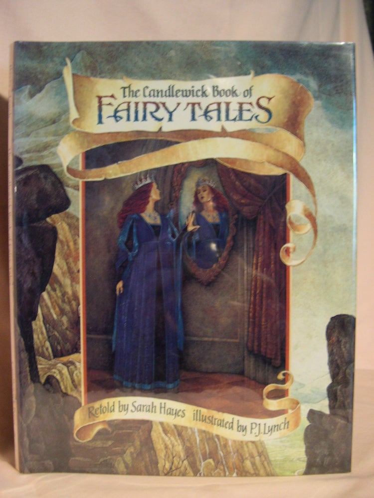 Item #47826 THE CANDLEWICK BOOK OF FAIRY TALES. Sarah Hayes, retold by.