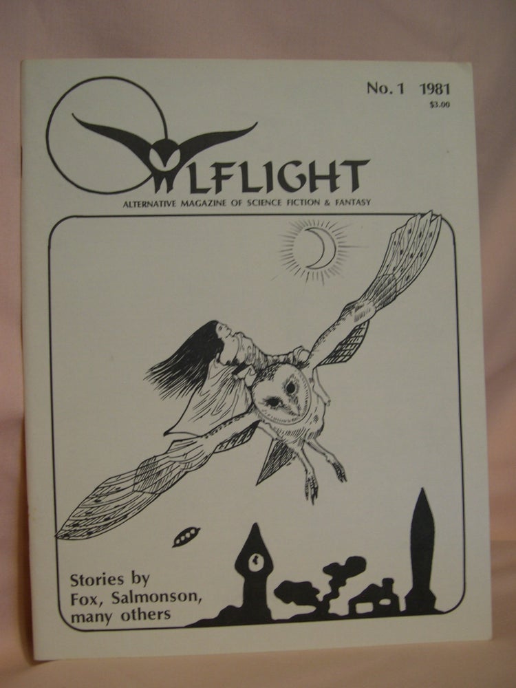 Item #47873 OWLFLIGHT, ALTERNATIVE MAGAZINE OF SCIENCE FICTION & FANTASY, NO. 1, 1981. Millea Kenin.
