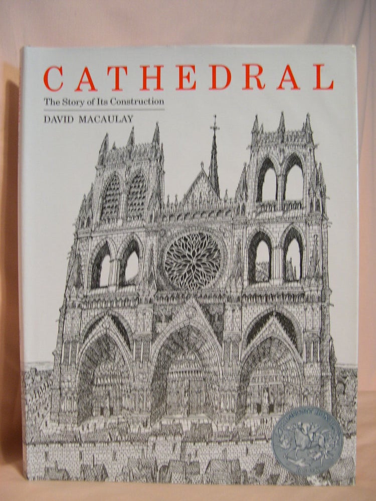 Item #47880 CATHEDRAL, THE STORY OF ITS CONSTRUCTION. David Macaulay.