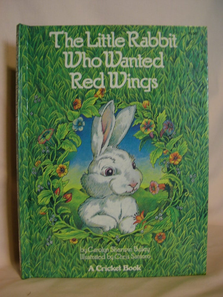 Item #47918 THE LITTLE RABBIT WHO WANTED RED WINGS. Carolyn Sherwin Bailey.