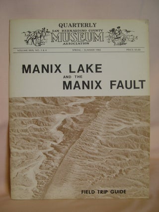 Item #47925 MANIX LAKE AND THE MANIX FAULT FIELD TRIP GUIDE TO SELECTED GEOMORPHIC,...