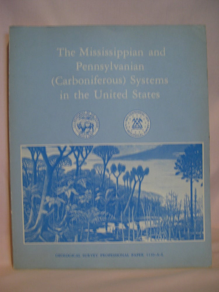 Item #47988 THE MISSISSIPPIAN AND PENNSYLVANIAN (CARBONIFEROUS) SYSTEMS OF THE UNITED STATES; PROFESSIONAL PAPER 1110-A-L