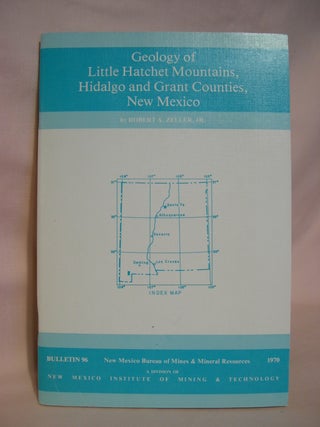 Item #48049 GEOLOGY OF LITTLE HATCHET MOUNTAINS, HIDALGO AND GRANT COUNTIES, NEW MEXICO; BULLETIN...