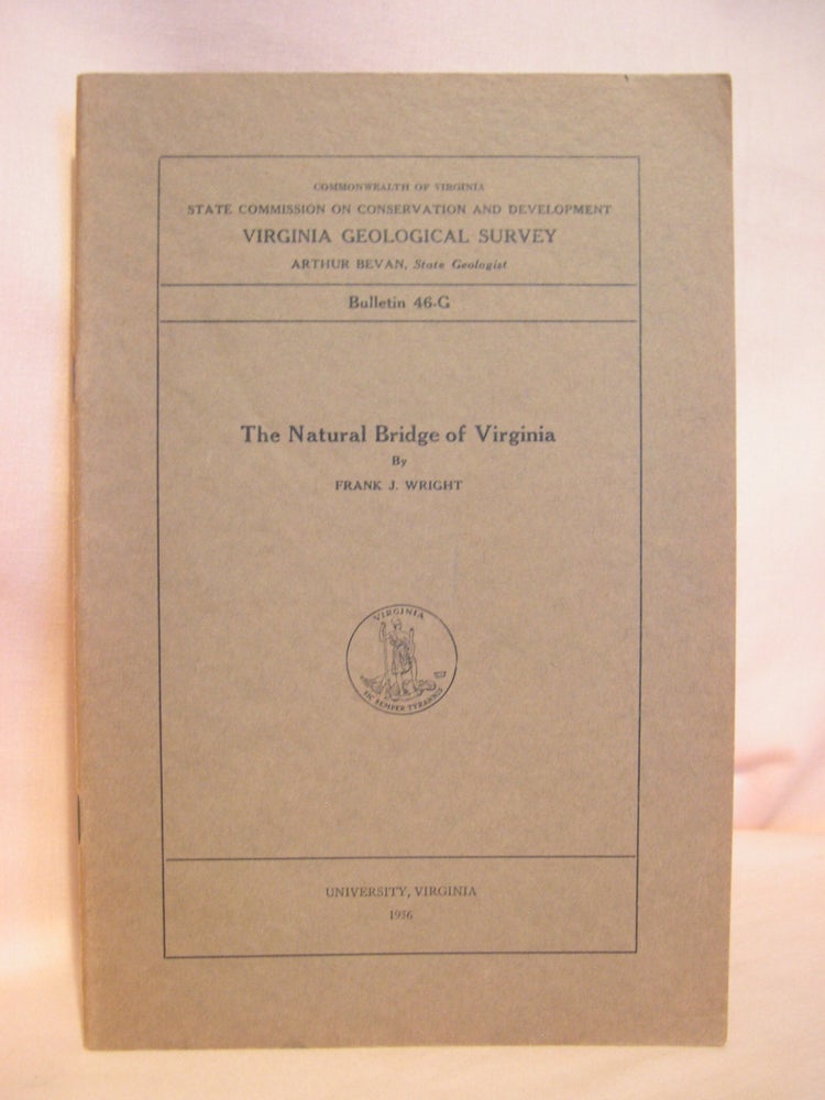 Item #48053 THE NATURAL BRIDGE OF VIRGINIA; BULLETIN 46-G. Frank J. Wright.