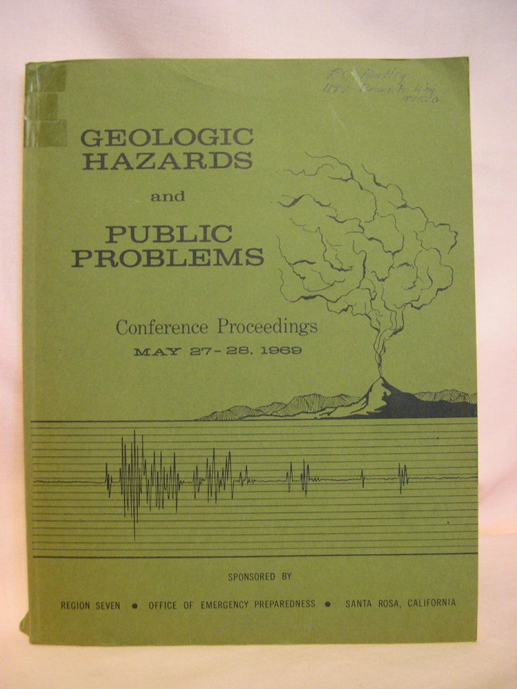 Item #48087 GEOLOGIC HAZARDS AND PUBLIC PROBLEMS; CONFERENCE PROCEEDINGS, MAY 27-28, 1969. Robert A. Olson, Mildred M. Wallace.