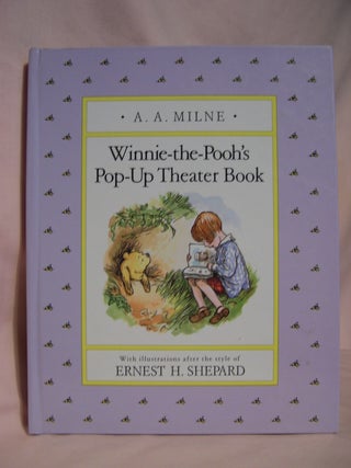 Item #48095 WINNIE-THE-POOH'S POP-UP THEATER BOOK. A. A. Milne