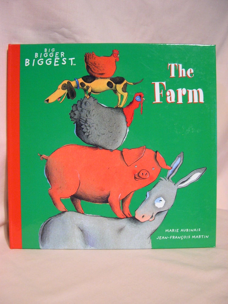 Item #48116 THE FARM: BIG BIGGER BIGGEST; A FOLD-OUT POSTER BOOK. Marie Aubinais.