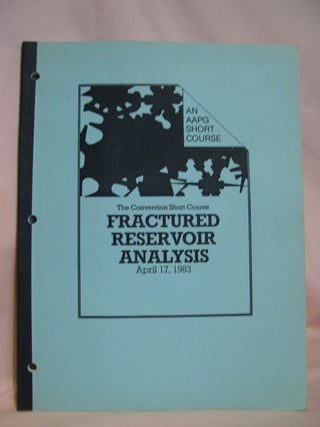 Item #48119 AAPG SHORT COURSE, FRACTURED RESERVOIR ANALYSIS, APRIL 17, 1982. R. A. Nelson