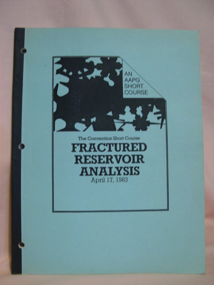 Item #48119 AAPG SHORT COURSE, FRACTURED RESERVOIR ANALYSIS, APRIL 17, 1982. R. A. Nelson.