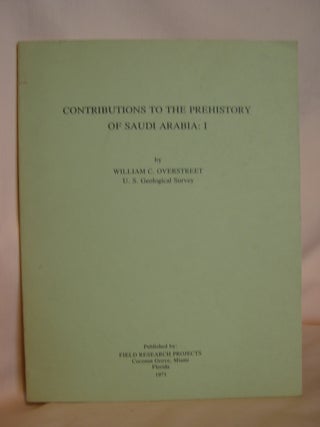 Item #48146 CONTRIBUTIONS TO THE PREHISTORY OF SAUDI ARABIA: I. William C. Overstreet