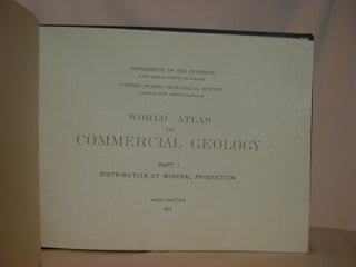 WORLD ATLAS OF COMMERCIAL GEIOLOGY; PART I, DISTRUTION OF MINERAL PRODUCTION