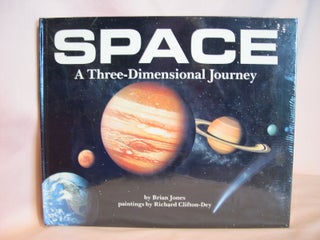Item #48163 SPACE: A THREE-DIMENSIONAL JOURNEY. Brian Jones