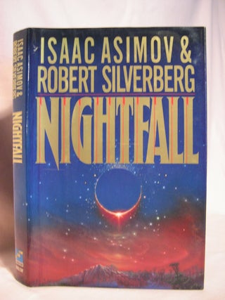 Item #48228 NIGHTFALL. Isaac Asimov, Robert Silverberg