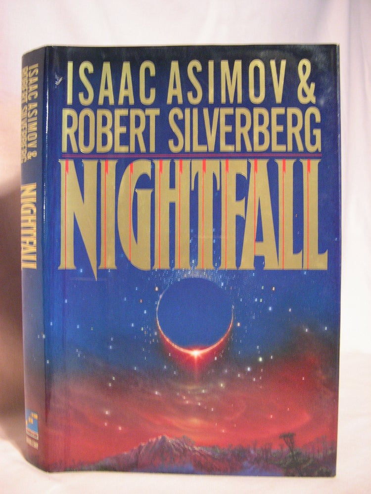 Item #48228 NIGHTFALL. Isaac Asimov, Robert Silverberg.