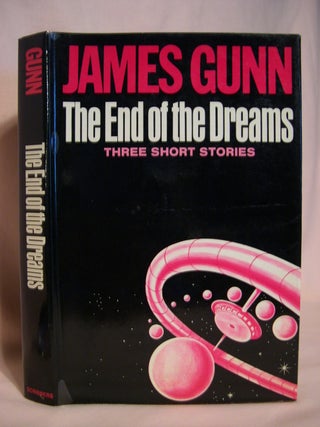 Item #48239 THE END OF THE DREAMS. James Gunn