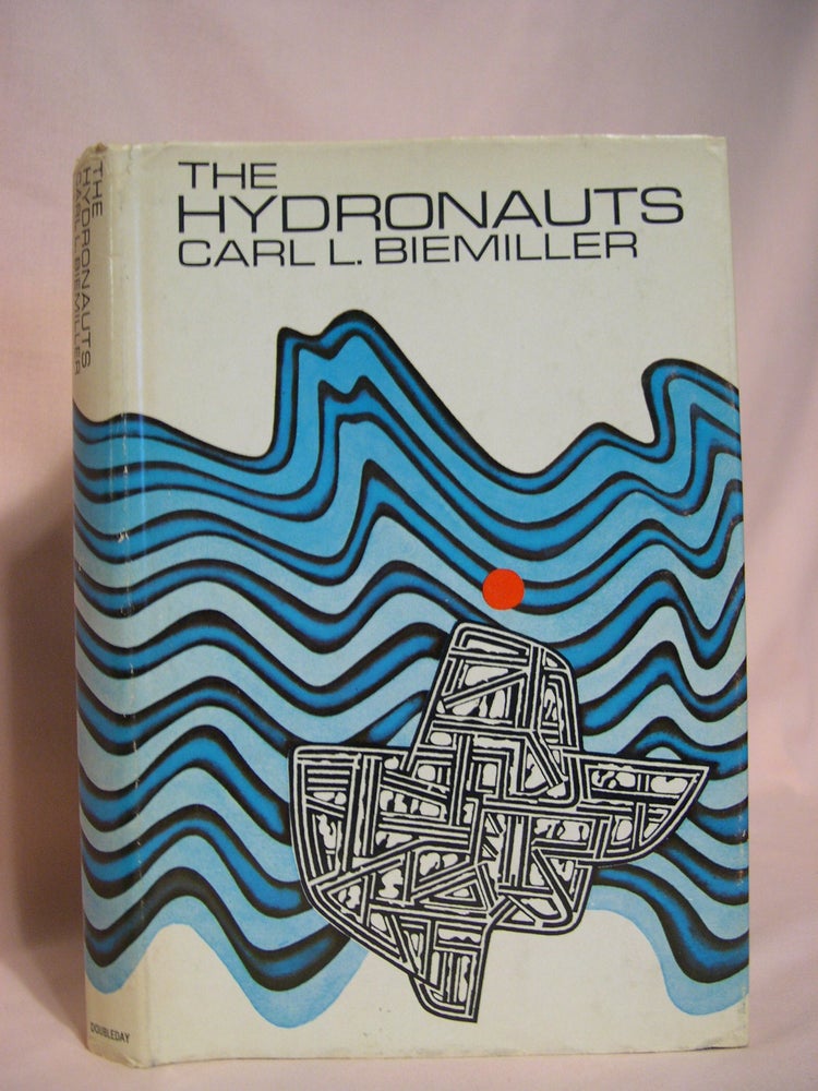 Item #48280 THE HYDRONAUTS. Carl L. Biemiller.