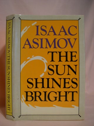 Item #48281 THE SUN SHINES BRIGHT. Isaac Asimov