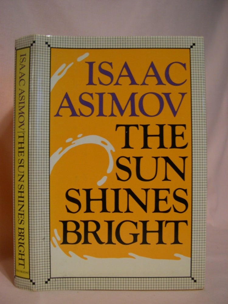 Item #48281 THE SUN SHINES BRIGHT. Isaac Asimov.