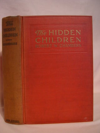 THE HIDDEN CHILDREN. Robert W. Chambers.