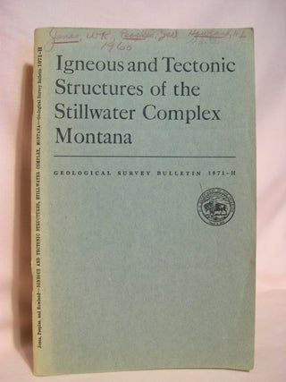 Item #48365 IGNEOUS AND TECTONIC STRUCTURES OF THE STILL WASTER COMPLEX, MONTANA: GEOLOGICAL...