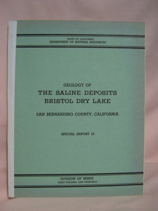 Item #48415 GEOLOGY OF THE SALINE DEPOSITS, BRISTOL DRY LAKE, SAN BERNARDINO COUNTY CALIFORNIA:...