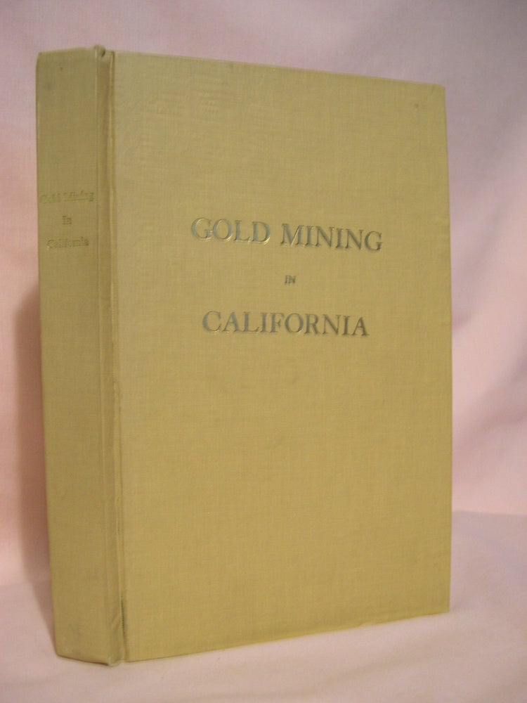 Item #48419 GOLD MINES AND MINING IN CALIFORNIA. A NEW GOLD ERA DAWNING ON THE STATE. PROGRESS AND IMPROVEMENTS MADE IN THE BUSINESS. PERFECTED METHODS, PROCESSES AND MACHINERY