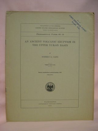 Item #48438 AN ANCIENT VOLCANIC ERUPTION IN THE UPPER YUKON BASIN: GEOLOGICAL SURVEY PROFESSIONAL...