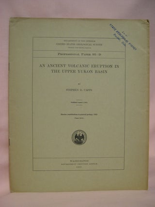 Item #48438 AN ANCIENT VOLCANIC ERUPTION IN THE UPPER YUKON BASIN: GEOLOGICAL SURVEY PROFESSIONAL...