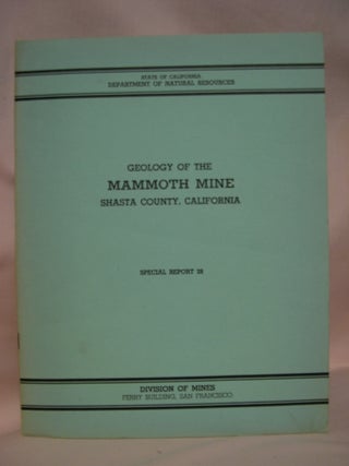 Item #48498 GEOLOGY OF THE MAMMOTH MINE, SHASTA COUNTY, CALIFORNIA: SPECIAL REPORT 28, DECEMBER,...