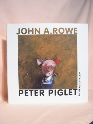 Item #48527 PETER PIGLET. John A. Rowe
