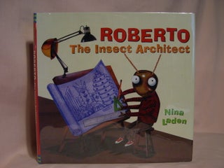 Item #48529 ROBERTO THE INSECT ARCHITECT. Nina Laden