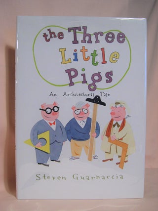 Item #48531 THE THREE LITTLE PIGS, AN ARCHITECTURAL TALE. Steven Guarnaccia
