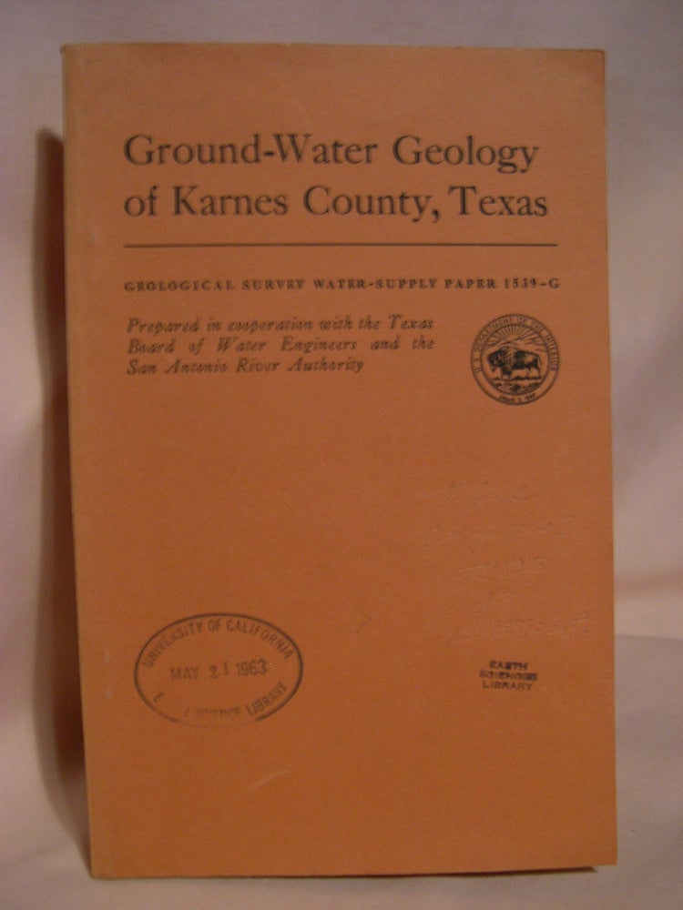 Item #48542 GROUND-WATER GEOLOGY OF KARNES COUNTY, TEXAS; GEOLOGICAL SURVEY WATER-SUPPLY PAPER 1539-G. R. B. Anders.