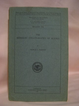 Item #48585 THE MESOZOIC STRATIGRAPHY OF ALASKA: GEOLOGICAL SURVEY BULLETIN 776. George C. Martin