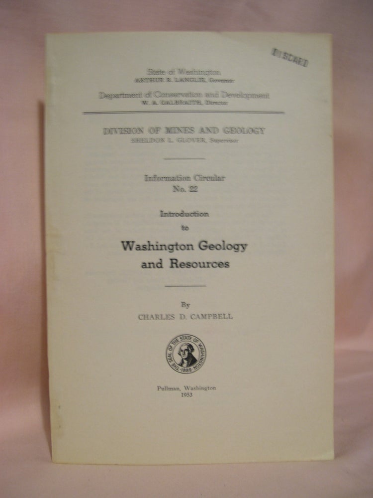 Item #48606 INTRODUCTION TO WASHINGTON GEOLOGY AND RESOURCES; INFORMATION CIRCULAR NO. 22; VOLUME XXI, NUMBER 2, JUNE, 1953. Charles D. Campbell.