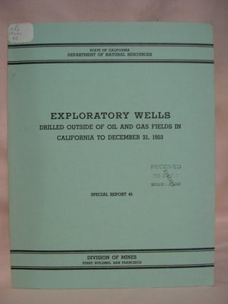 Item #48611 EXPLORATORY WELLS DRILLED OUTSIDE OF OIL AND GAS FIELDS IN CALIFORNIA TO DECEMBER 31,...