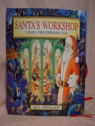 Item #48647 SANTA'S WORKSHOP: A MAGICAL THREE-DIMENSIONAL TOUR. Paul Stickland