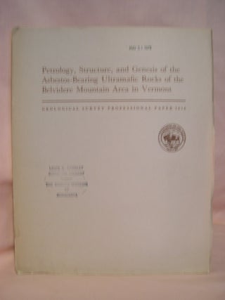 Item #48652 PETROLOGY, STRUCTURE, AND GENESIS OF THE ASBESTOS-BEARING ULTRAMAFIC ROCKS OF THE...