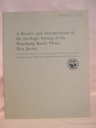 Item #48656 A REVIEW AND INTERPRETATION OF THE GEOLOGIC SETTING OF THE WATCHUNG BASALT FLOWS, NEW...