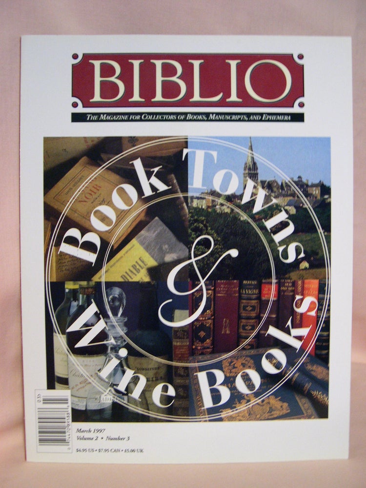 Item #48663 BIBLIO: THE MAGAZINE FOR COLLECTORS OF BOOKS, MANUSCRIPTS, AND EPHEMERA; VOLUME 2 NUMBER 3, MARCH 1997. Colleen Sell.