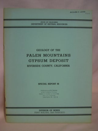 Item #48712 GEOLOGY OF THE PALEN MOUNTAINS GYPSUM DEPOSIT, RIVERSIDE COUNTY, CALIFORNIA: SPECIAL...
