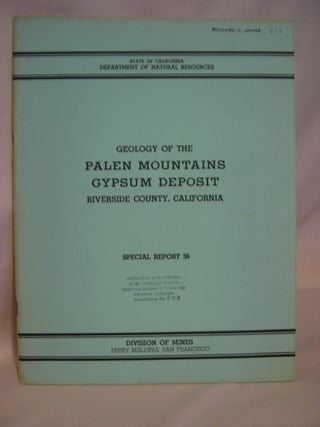 Item #48713 GEOLOGY OF THE PALEN MOUNTAINS GYPSUM DEPOSIT, RIVERSIDE COUNTY, CALIFORNIA: SPECIAL...