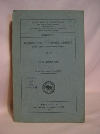 Item #48717 CONTRIBUTIONS TO ECONOMIC GEOLOGY 1919; PART II, MINERAL FUELS; GEOLOGICAL SURVEY...