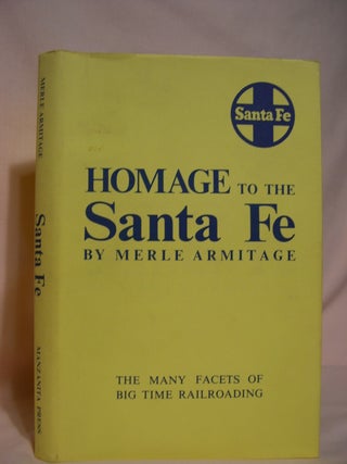 Item #48783 HOMAGE TO THE SANTA FE. Merle Armitage
