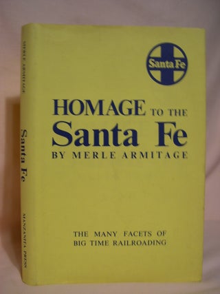 Item #48784 HOMAGE TO THE SANTA FE. Merle Armitage